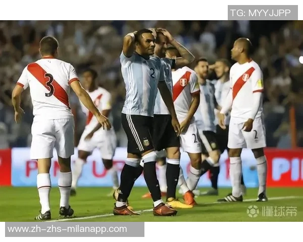 世南美预赛精彩对决秘鲁迎战阿根廷足球豪强之战